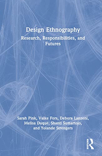 Beispielbild fr Design Ethnography: Research, Responsibilities, and Futures zum Verkauf von Lucky's Textbooks