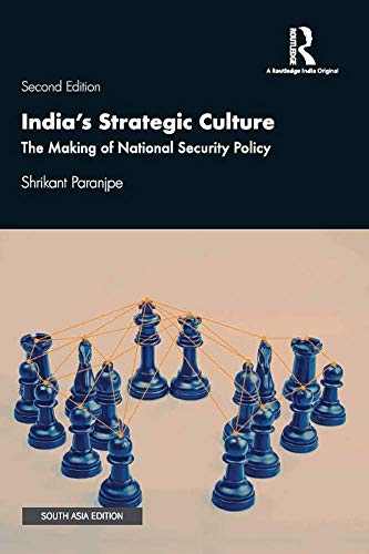 Beispielbild fr India's Strategic Culture: The Making of National Security Policy (Second Edition) zum Verkauf von Kanic Books