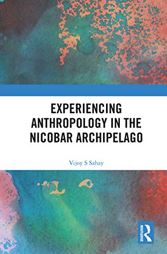Stock image for Experiencing Anthropology in the Nicobar Archipelago for sale by Blackwell's