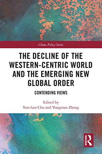 Imagen de archivo de The Decline of the Western-Centric World and the Emerging New Global Order: Contending Views a la venta por Blackwell's