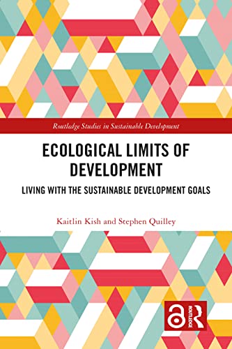 Beispielbild fr Ecological Limits of Development: Living with the Sustainable Development Goals (Routledge Studies in Sustainable Development) zum Verkauf von Books From California