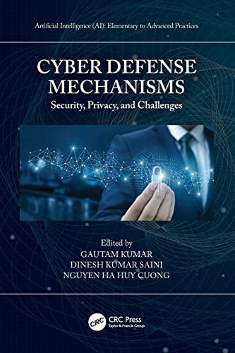 Stock image for Cyber Defense Mechanisms: Security, Privacy, and Challenges for sale by Romtrade Corp.