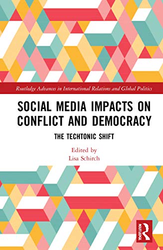 Stock image for Social Media Impacts on Conflict and Democracy: The Techtonic Shift (Routledge Advances in International Relations and Global Politics) for sale by Chiron Media