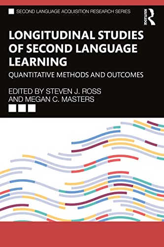 Beispielbild fr Longitudinal Studies of Second Language Learning: Quantitative Methods and Outcomes (Second Language Acquisition Research Series) zum Verkauf von Revaluation Books