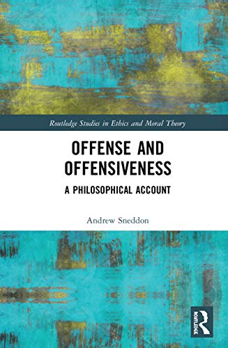Stock image for Offense and Offensiveness: A Philosophical Account (Routledge Studies in Ethics and Moral Theory) for sale by Chiron Media