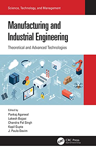 9780367541743: Manufacturing and Industrial Engineering: Theoretical and Advanced Technologies (Science, Technology, and Management)