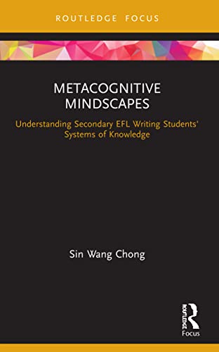 Imagen de archivo de Metacognitive Mindscapes: Understanding Secondary EFL Writing Students' Systems of Knowledge a la venta por Blackwell's