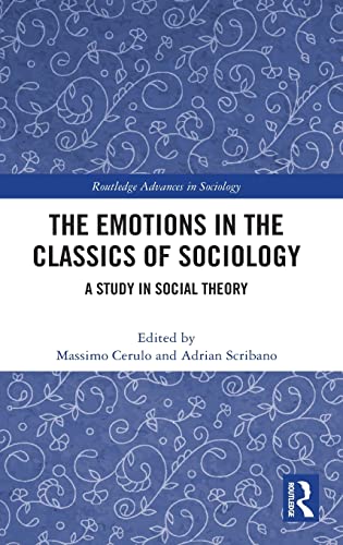 Imagen de archivo de The Emotions in the Classics of Sociology: A Study in Social Theory (Routledge Advances in Sociology) a la venta por Chiron Media