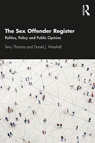 Beispielbild fr The Sex Offender Register: Politics, Policy and Public Opinion zum Verkauf von Cambridge Rare Books