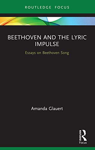 Stock image for Beethoven and the Lyric Impulse: Essays on Beethoven Song for sale by Blackwell's