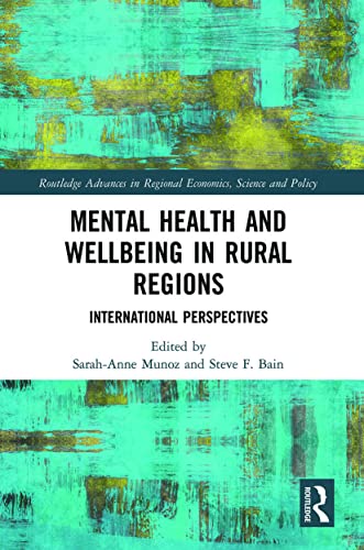 Stock image for Mental Health and Wellbeing in Rural Regions (Routledge Advances in Regional Economics, Science and Policy) for sale by PlumCircle