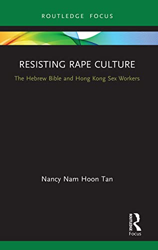 Stock image for Resisting Rape Culture: The Hebrew Bible and Hong Kong Sex Workers for sale by Blackwell's