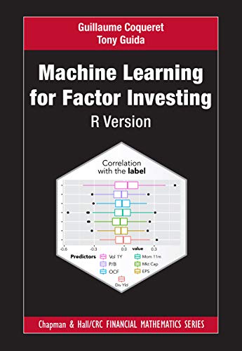 Stock image for Machine Learning for Factor Investing: R Version: R Version (Chapman and Hall/CRC Financial Mathematics Series) for sale by BooksRun