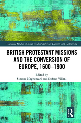 Beispielbild fr British Protestant Missions and the Conversion of Europe, 1600-1900 zum Verkauf von Blackwell's