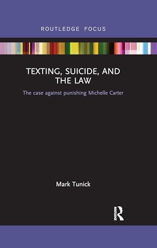 Stock image for Texting, Suicide, and the Law: The case against punishing Michelle Carter for sale by Blackwell's
