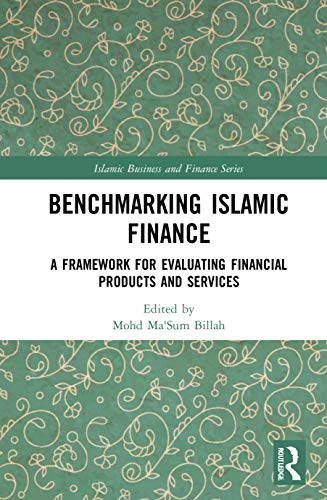 Stock image for Benchmarking Islamic Finance: A Framework for Evaluating Financial Products and Services for sale by THE SAINT BOOKSTORE