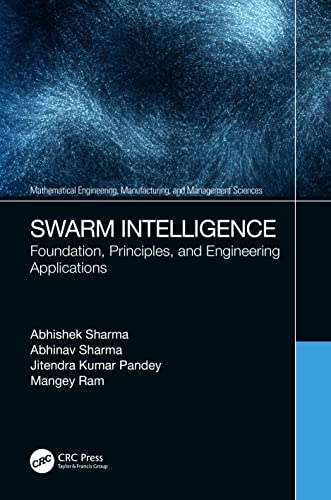 Beispielbild fr Swarm Intelligence: Foundation, Principles, and Engineering Applications (Mathematical Engineering, Manufacturing, and Management Sciences) zum Verkauf von Monster Bookshop