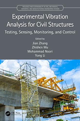 Stock image for Experimental Vibration Analysis for Civil Structures: Testing, Sensing, Monitoring, and Control (Resilience and Sustainability in Civil, Mechanical, Aerospace and Manufacturing Engineering Systems) for sale by Chiron Media