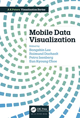 9780367548421: Mobile Data Visualization (AK Peters Visualization Series)