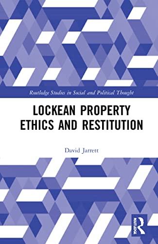 Beispielbild fr Lockean Property Ethics and Restitution zum Verkauf von Blackwell's
