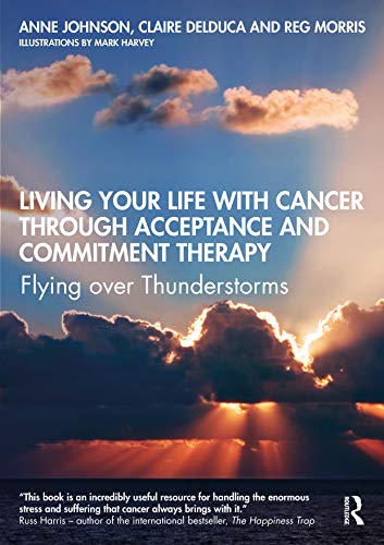 Stock image for Living Your Life With Cancer Through Acceptance and Commitment Therapy for sale by Blackwell's