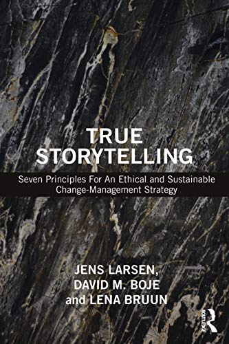 Beispielbild fr True Storytelling: Seven Principles For An Ethical and Sustainable Change-Management Strategy zum Verkauf von BooksRun