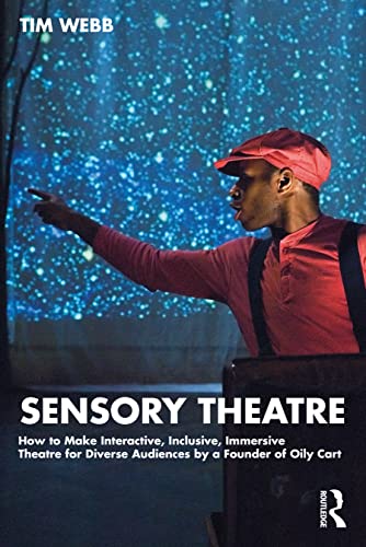Beispielbild fr Sensory Theatre: How to Make Interactive, Inclusive, Immersive Theatre for Diverse Audiences by a Founder of Oily Cart zum Verkauf von Blackwell's