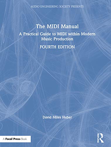 Stock image for The MIDI Manual: A Practical Guide to MIDI within Modern Music Production (Audio Engineering Society Presents) for sale by Books From California