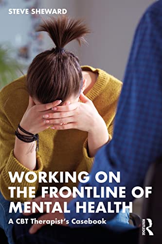 Beispielbild fr Working on the Frontline of Mental Health: A CBT Therapist's Casebook zum Verkauf von Blackwell's