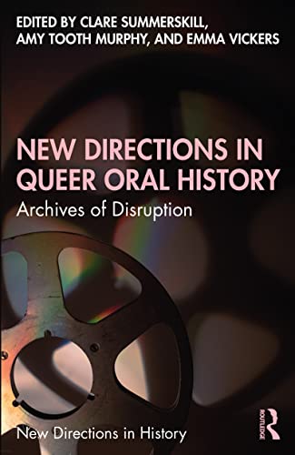 Beispielbild fr New Directions in Queer Oral History: Archives of Disruption zum Verkauf von Russian Hill Bookstore
