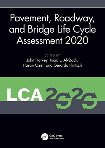 Stock image for Pavement, Roadway, and Bridge Life Cycle Assessment 2020 : Proceedings of the International Symposium on Pavement. Roadway, and Bridge Life Cycle Assessment 2020 Lca 2020, Sacramento, Ca, 3-6 June 2020 for sale by GreatBookPrices