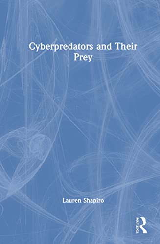 9780367551711: Cyberpredators and Their Prey