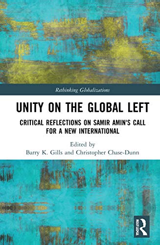 Stock image for Unity on the Global Left: Critical Reflections on Samir Amin's Call for a New International for sale by Revaluation Books