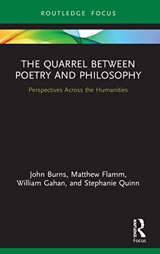 Beispielbild fr The Quarrel Between Poetry and Philosophy: Perspectives Across the Humanities zum Verkauf von Chiron Media