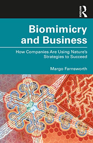 Beispielbild fr Biomimicry and Business: How Companies Are Using Nature's Strategies to Succeed zum Verkauf von Blackwell's