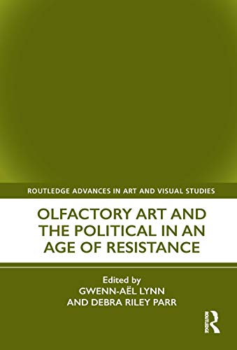 Beispielbild fr Olfactory Art and the Political in an Age of Resistance zum Verkauf von Blackwell's