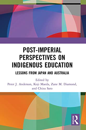 Beispielbild fr Post-Imperial Perspectives on Indigenous Education: Lessons from Japan and Australia zum Verkauf von Blackwell's