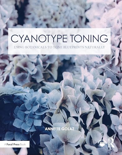 9780367553548: Cyanotype Toning: Using Botanicals to Tone Blueprints Naturally