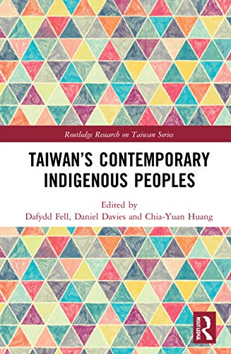 Imagen de archivo de TaiwanaTMs Contemporary Indigenous Peoples (Routledge Research on Taiwan Series) a la venta por Chiron Media