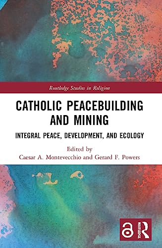 Stock image for Catholic Peacebuilding and Mining (Routledge Studies in Religion) for sale by California Books