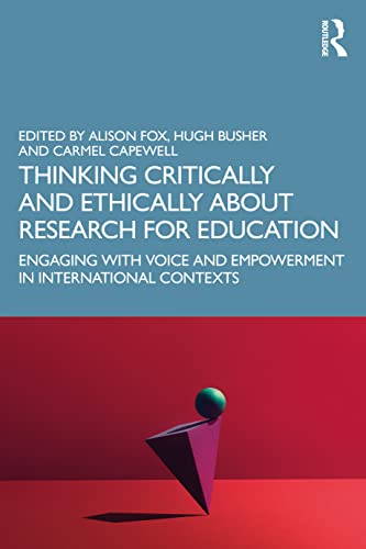 Stock image for Thinking Critically and Ethically About Research for Education: Engaging With Voice and Empowerment in International Contexts for sale by Revaluation Books