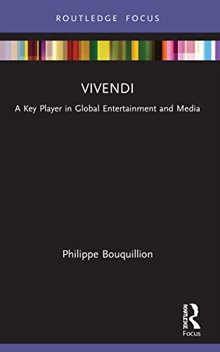 9780367557836: Vivendi: A Key Player in Global Entertainment and Media (Global Media Giants)