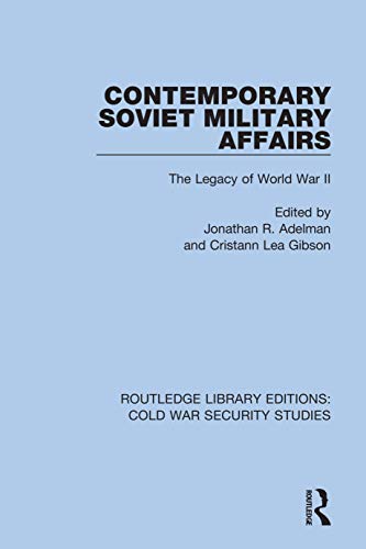 Beispielbild fr Contemporary Soviet Military Affairs: The Legacy of World War II zum Verkauf von Blackwell's