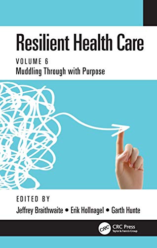 Stock image for Resilient Health Care: Muddling Through with Purpose, Volume 6 for sale by Chiron Media