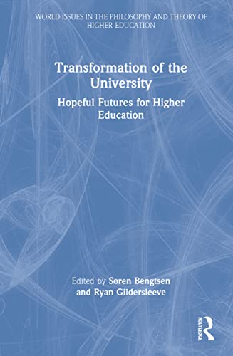 9780367558109: Transformation of the University: Hopeful Futures for Higher Education (World Issues in the Philosophy and Theory of Higher Education)