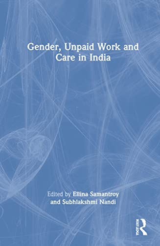 Stock image for Gender, Unpaid Work and Care in India for sale by Lucky's Textbooks