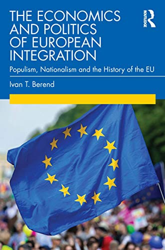 Beispielbild fr The Economics and Politics of European Integration: Populism, Nationalism and the History of the EU zum Verkauf von Blackwell's