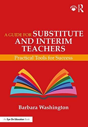 Imagen de archivo de A Guide for Substitute and Interim Teachers: Practical Tools for Success a la venta por Blackwell's