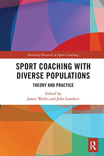 9780367559434: Sport Coaching with Diverse Populations: Theory and Practice (Routledge Research in Sports Coaching)