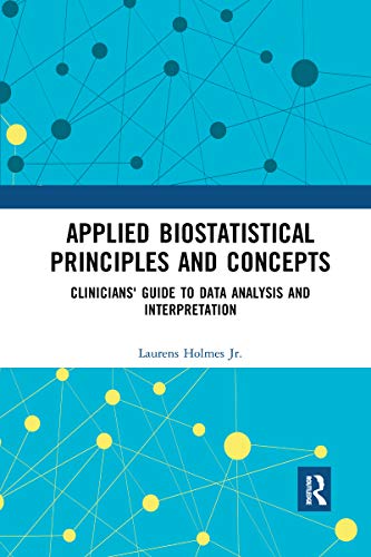 Stock image for Applied Biostatistical Principles and Concepts: Clinicians' Guide to Data Analysis and Interpretation for sale by Blackwell's